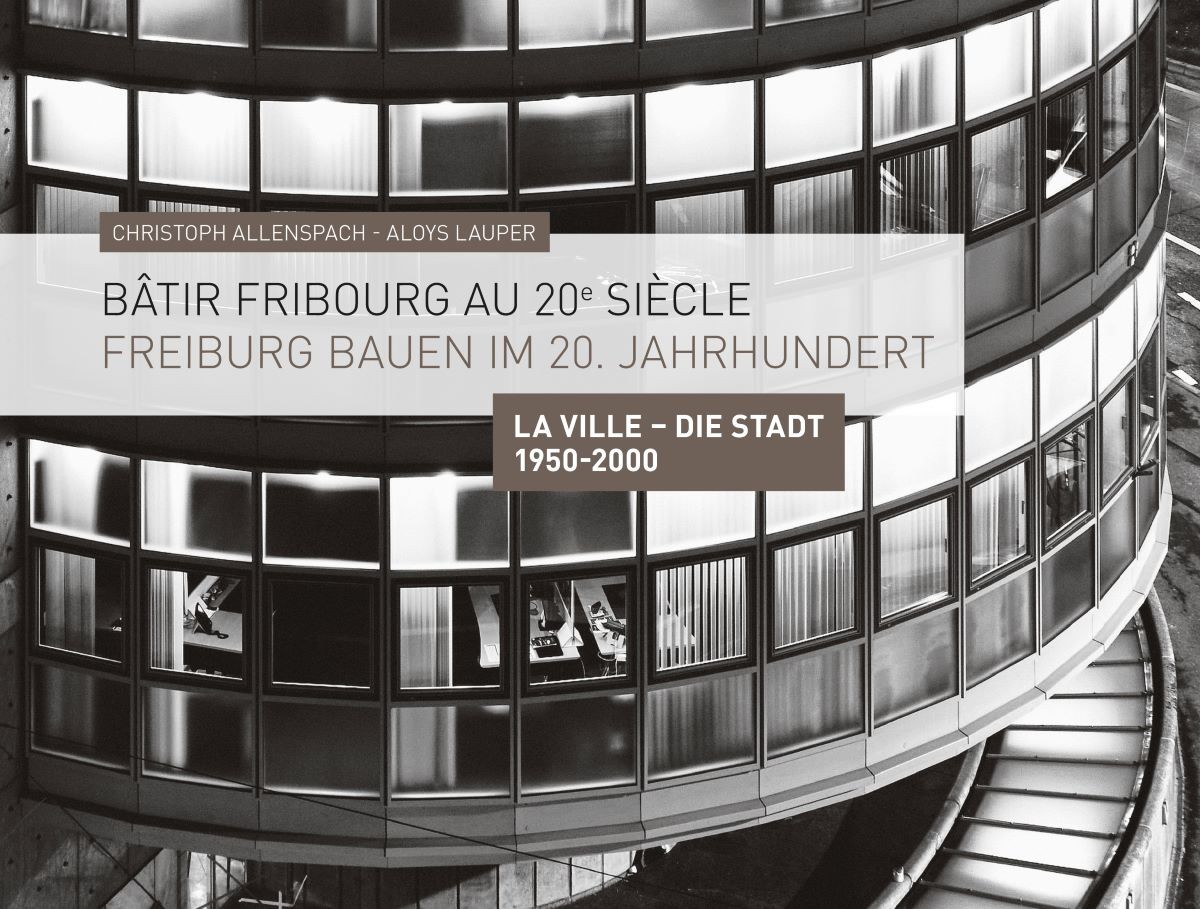 La ville de Fribourg et son bâti expliqué pour le période de 1950 à 2000 dans une publication dédiée au public fribourgeois.