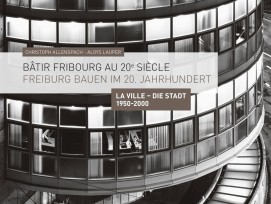 La ville de Fribourg et son bâti expliqué pour le période de 1950 à 2000 dans une publication dédiée au public fribourgeois.